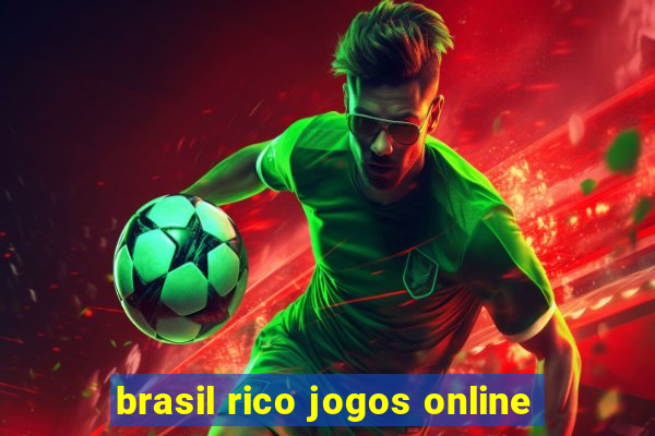 brasil rico jogos online